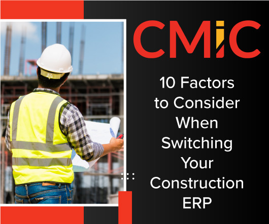 Switching to a Robust ERP Designed for Construction: 10 Essential Factors To Consider
